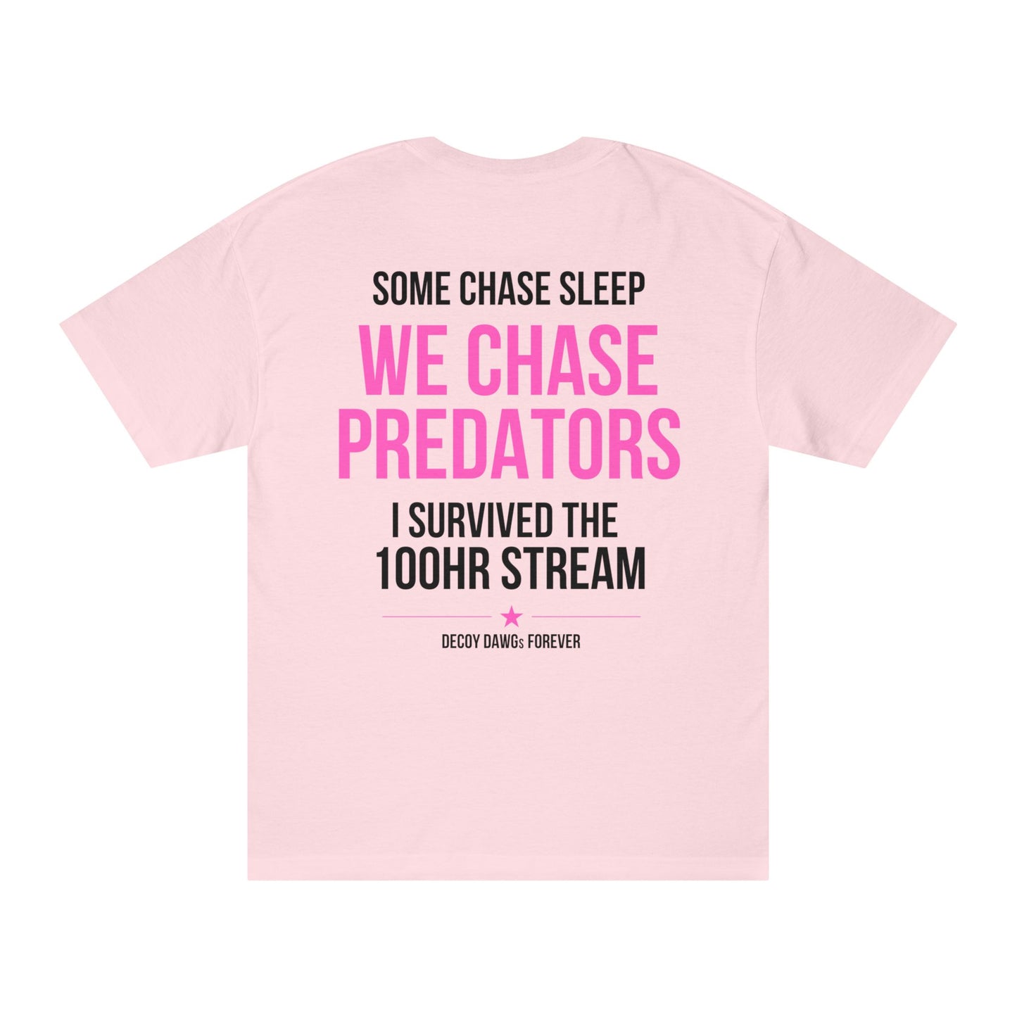 We Chase Predators 100HR Stream T-Shirt