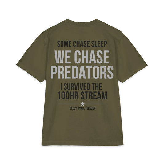 T-Shirt — Decoy Dawgs 100HR Stream "We Chase Predators" Survival Tee