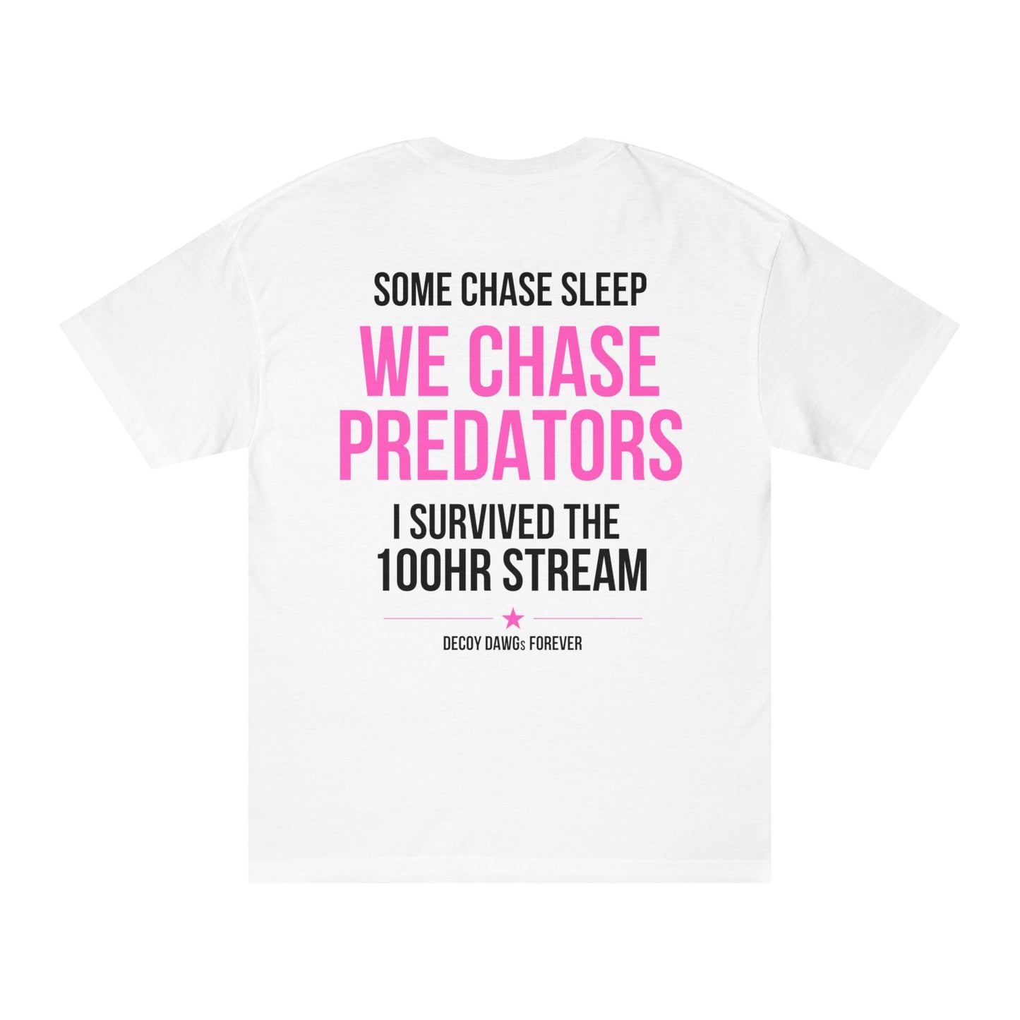 We Chase Predators 100HR Stream T-Shirt